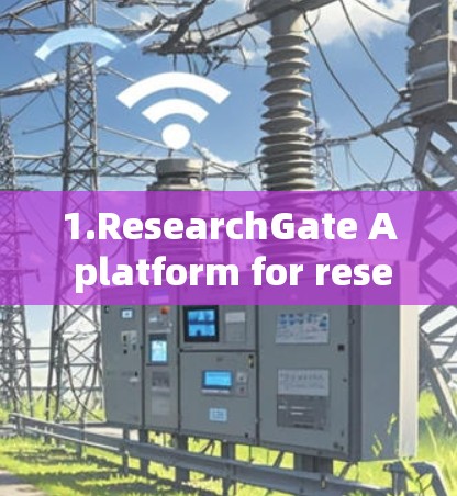 1.ResearchGate A platform for researchers to share their work and collaborate.